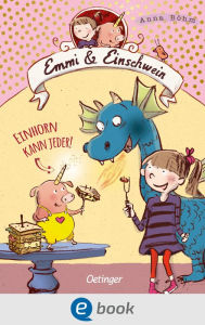 Title: Emmi & Einschwein 1. Einhorn kann jeder!, Author: Anna Böhm