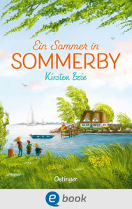 Title: Sommerby 1. Ein Sommer in Sommerby: Hyggeliges Kinderbuch für Kinder ab 10 Jahren, Author: Kirsten Boie