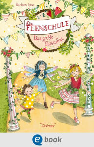 Title: Die Feenschule 5. Das große Blütenfest, Author: Barbara Rose