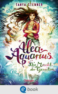 Title: Alea Aquarius 4. Die Macht der Gezeiten, Author: Tanya Stewner