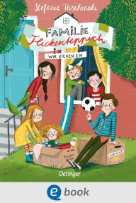 Title: Familie Flickenteppich 1. Wir ziehen ein: Warmherziges und einfühlsames Kinderbuch ab 8 Jahren über modernes Patchwork-Familienleben, Author: Stefanie Taschinski