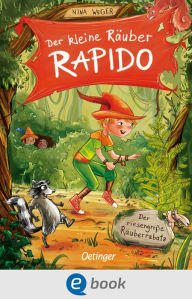 Title: Der kleine Räuber Rapido 1. Der riesengroße Räuberrabatz, Author: Nina Weger