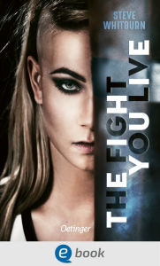 Title: The fight you live: Temporeicher Coming-of-Age-Roman entgegen aller Klischees, Author: Steve Whitburn