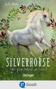 Title: Silverhorse 2. Mit dem Wind im Sattel, Author: Julie Wald