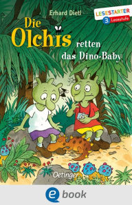 Title: Die Olchis retten das Dino-Baby: Lesestarter. 3. Lesestufe, Author: Erhard Dietl