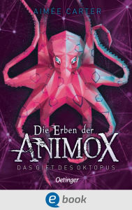 Title: Die Erben der Animox 2. Das Gift des Oktopus, Author: Aimée Carter