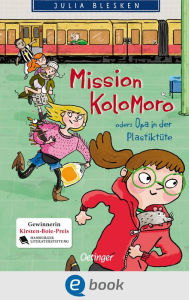 Title: Mission Kolomoro oder: Opa in der Plastiktüte, Author: Julia Blesken