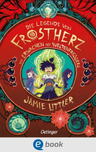 Title: Die Legende von Frostherz 3. Das Erwachen des Weltenfressers, Author: Jamie Littler