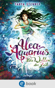 Title: Alea Aquarius 8. Die Wellen der Zeit, Author: Tanya Stewner