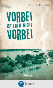 Title: Vorbei ist eben nicht vorbei, Author: Kirsten Boie