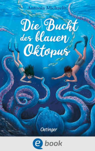 Title: Die Bucht des blauen Oktopus, Author: Antonia Michaelis