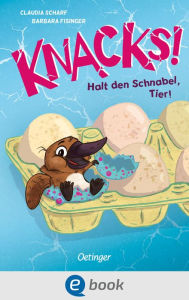 Title: Knacks! 2 Halt den Schnabel, Tier!: Lustige Geschichte über ein vorlautes Schnabeltier mit einfachem Text und vielen Illustrationen für Leseanfänger*innen ab 7 Jahren, Author: Claudia Scharf