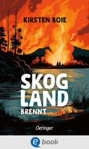 Title: Skogland 3. Skogland brennt, Author: Kirsten Boie