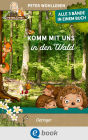 Komm mit uns in den Wald: Alle 3 Bände in einem Buch