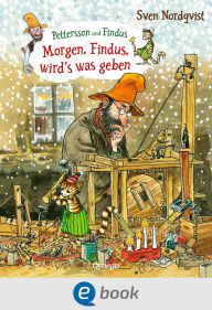 Title: Pettersson und Findus. Morgen, Findus, wird's was geben, Author: Sven Nordqvist