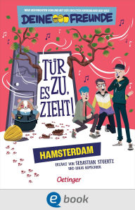 Title: Tür zu, es zieht! Hamsterdam. Band 2: Neue Geschichten von und mit der coolsten Kinderband der Welt - Deine Freunde, Author: Sebastian Stuertz
