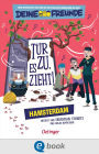 Tür zu, es zieht! Hamsterdam. Band 2: Neue Geschichten von und mit der coolsten Kinderband der Welt - Deine Freunde