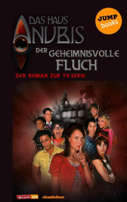Das Haus Anubis Band 3 Der Geheimnisvolle Fluch Der Roman Zur