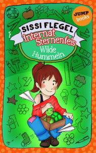 Title: Internat Sternenfels - Band 1: Wilde Hummeln, Author: Sissi Flegel