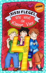 Title: Sch lerstreich und Lehrerschreck - Band 2: Wir sind die Klasse Vier, Author: Sissi Flegel