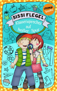 Title: Die Grundschul-Detektive - Band 2: Klassensprecher auf heißer Spur, Author: Sissi Flegel