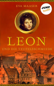 Title: Leon und die Teufelsschmiede - Band 3, Author: Eva Maaser