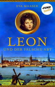 Title: Leon und der falsche Abt - Band 1, Author: Eva Maaser
