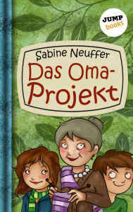 Title: Neles Welt - Band 2: Das Oma-Projekt, Author: Sabine Neuffer