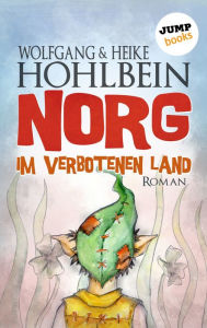 Title: NORG - Erster Roman: Im verbotenen Land, Author: Wolfgang Hohlbein