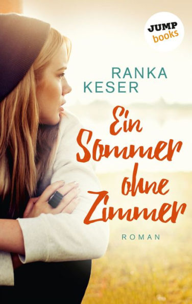 Ein Sommer ohne Zimmer: Roman