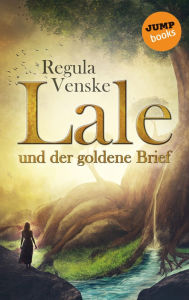 Title: Lale und der goldene Brief, Author: Regula Venske