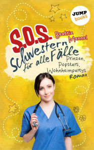 Title: SOS - Schwestern für alle Fälle - Band 5: Prinzen, Popstars, Wohnheimpartys: Roman, Author: Beatrix Mannel