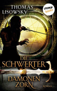 Title: DIE SCHWERTER - Band 9: Dämonenzorn, Author: Thomas Lisowsky