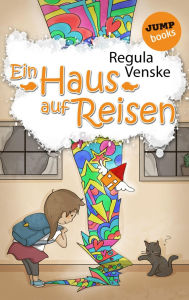 Title: Ein Haus auf Reisen, Author: Regula Venske
