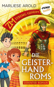 Title: ZM - streng geheim: Siebter Roman - Die Geisterhand Roms, Author: Marliese Arold