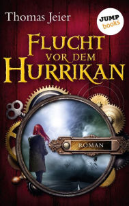 Title: Flucht vor dem Hurrikan: Roman, Author: Thomas Jeier