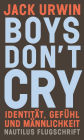 Boys don't cry: Identität, Gefühl und Männlichkeit