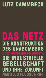 Title: Das Netz: Die Konstruktion des Unabombers & Das 
