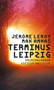 Title: Terminus Leipzig, Author: Jérôme Leroy