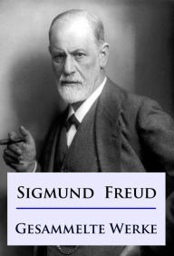 Title: Sigmund Freud - Gesammelte Werke, Author: Sigmund Freud