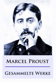Title: Marcel Proust - Gesammelte Werke, Author: Marcel Proust