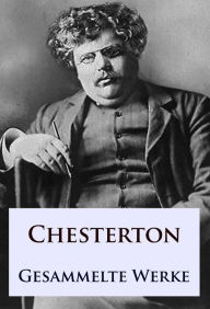 Title: G. K. Chesterton - Gesammelte Werke: Pater Brown u.a., Author: G. K. Chesterton