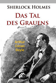 Title: Sherlock Holmes - Das Tal des Grauens, Author: Arthur Conan Doyle