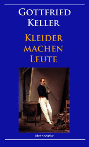 Title: Kleider machen Leute, Author: Gottfried Keller