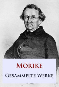 Title: Mörike - Gesammelte Werke, Author: Eduard Mörike