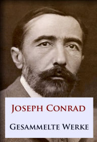 Title: Joseph Conrad - Gesammelte Werke, Author: Joseph Conrad