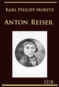 Title: Anton Reiser, Author: Karl Philipp Moritz