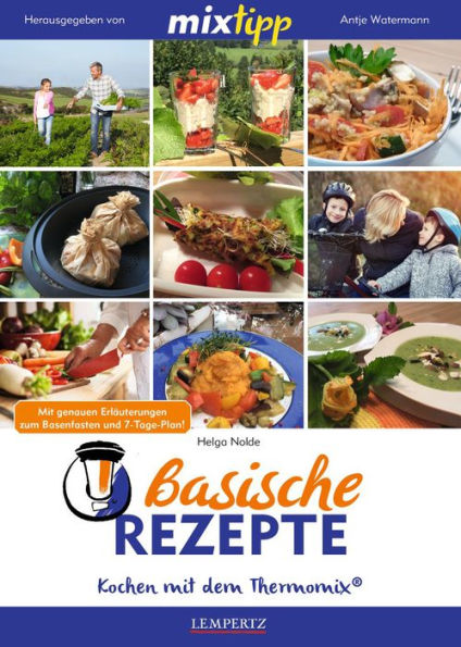 MIXtipp Basische Rezepte: Kochen mit dem Thermomix TM5 und TM31