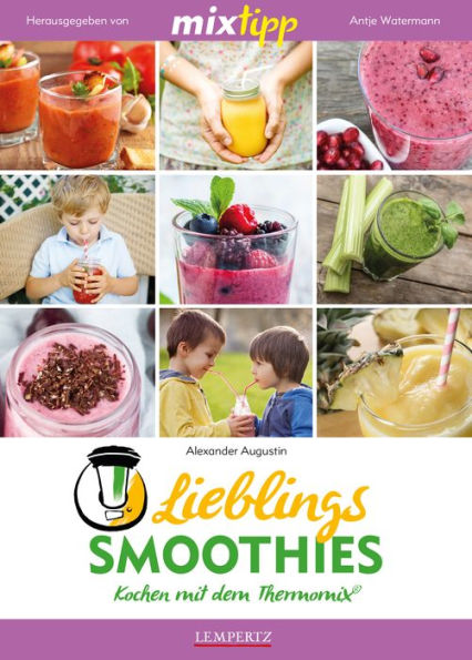 MIXtipp Lieblings-Smoothies: Kochen mit dem Thermomix TM5 und TM31