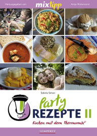 Title: MIXtipp Partyrezepte II: Kochen mit dem Thermomix TM5 und TM31, Author: Sabine Simon